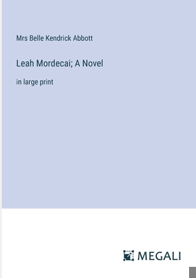 Leah Mordecai; A Novel: in large print 3387036744 Book Cover