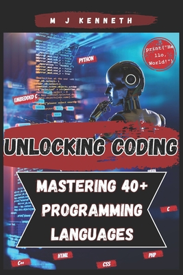 Unlocking Coding: Mastering 40+ Programming Lan... B0CJLCV9ZD Book Cover