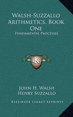 Walsh-Suzzallo Arithmetics, Book One: Fundament... 1163551503 Book Cover