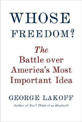 Whose Freedom?: The Battle Over America's Most ... 0374158282 Book Cover