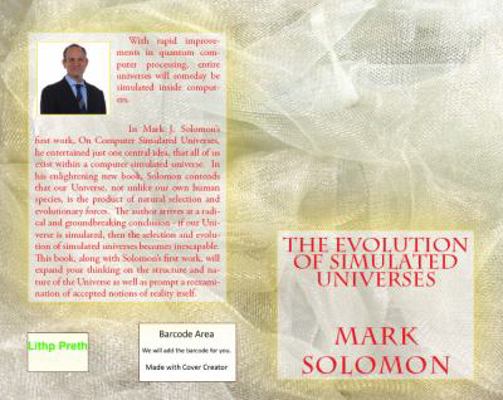 The Evolution of Simulated Universes 0989832546 Book Cover