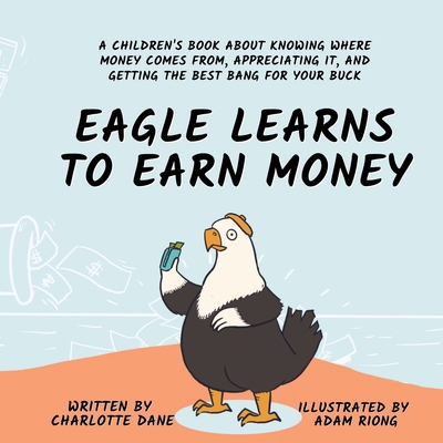 Eagle Learns to Earn Money: A Children's Book A... 1647433584 Book Cover