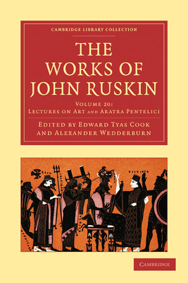 The Works of John Ruskin 1108008682 Book Cover