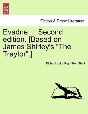 Evadne ... Second Edition. [Based on James Shir... 1241037507 Book Cover