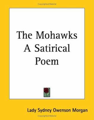 The Mohawks A Satirical Poem 141917441X Book Cover