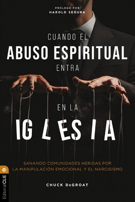 Cuando El Abuso Espiritual Entra En La Iglesia:... [Spanish] 8419779784 Book Cover