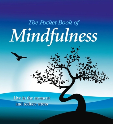 The Pocket Book of Mindfulness 1784044733 Book Cover