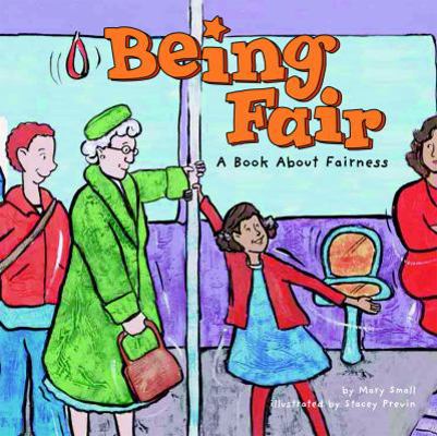 Being Fair: A Book About Fairness (Way to Be!) 1404817867 Book Cover