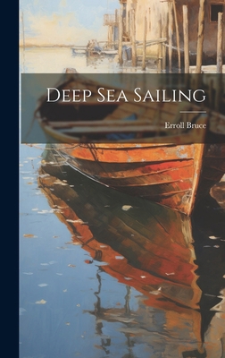 Deep Sea Sailing 1022886592 Book Cover