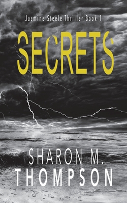 Secrets: Jasmine Steele Thriller Book 1 0987640054 Book Cover