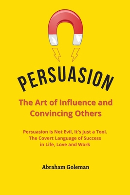 Persuasion the Art of Influence and Convincing ... 1802088385 Book Cover