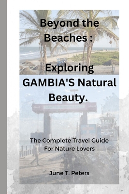 Beyond the Beaches: : Exploring Gambia's Natura... B0BSJFFD2F Book Cover