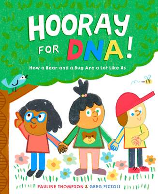 Hooray for Dna!: How a Bear and a Bug Are a Lot... 059342705X Book Cover