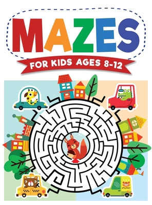 Mazes For Kids Ages 8-12: Maze Activity Book 8-... 1954392125 Book Cover