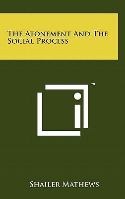 The Atonement and the Social Process 1258045028 Book Cover