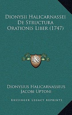 Dionysii Halicarnassei De Structura Orationis L... [Latin] 1166099954 Book Cover