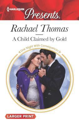 A Child Claimed by Gold [Large Print] 0373213077 Book Cover