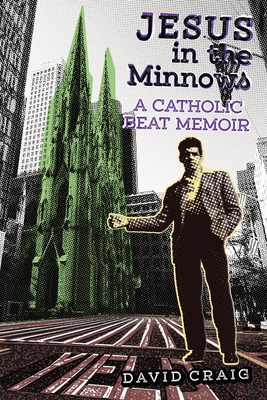 Jesus in the Minnows: A Catholic Beat Memoir 1621389189 Book Cover