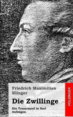 Die Zwillinge: Ein Trauerspiel in fünf Aufzügen [German] 1482590255 Book Cover