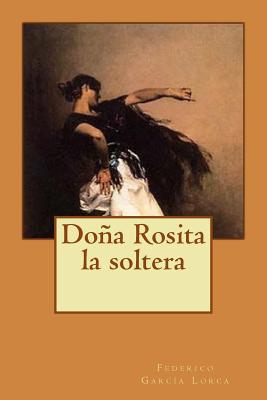 Doña Rosita la soltera [Spanish] 1548490431 Book Cover
