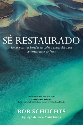 Sé Restaurado: Sanar Nuestras Heridas Sexuales ... [Spanish] 1646802675 Book Cover