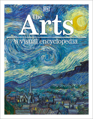 The Arts: A Visual Encyclopedia 1465461787 Book Cover