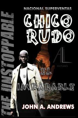 Chico Rudo ... El Imparable [Spanish] 1523287888 Book Cover