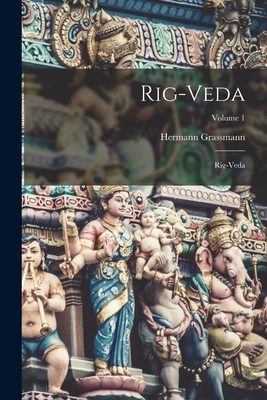 Rig-Veda: Rig-veda; Volume 1 [German] 1016859570 Book Cover