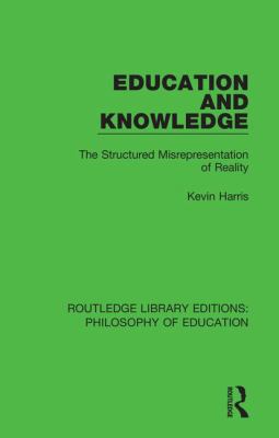 Education and Knowledge: The Structured Misrepr... 1138694134 Book Cover