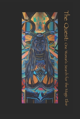 The Quest: One Woman's Search for the Magic Elixir B08DDV2K9S Book Cover