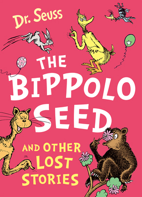 The Bippolo Seed and Other Lost Stories. Dr Seuss 0007438443 Book Cover