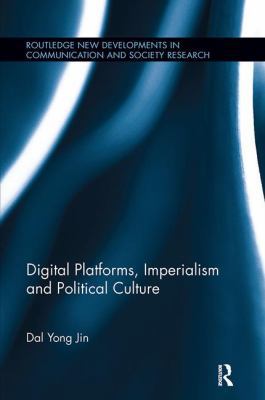 Digital Platforms, Imperialism and Political Cu... 1138097535 Book Cover