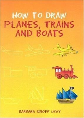 How to Draw Planes, Trains and Boats 0486433501 Book Cover