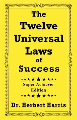 The Twelve Universal Laws of Success 0974836281 Book Cover