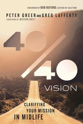 40/40 Vision: Clarifying Your Mission in Midlife 083084435X Book Cover