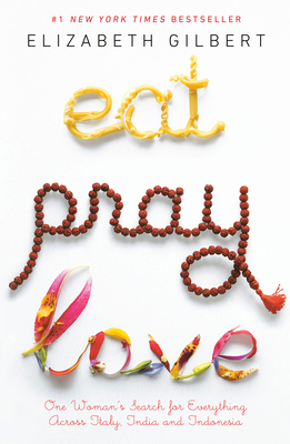 Eat Pray Love: One Woman's Search for Everythin... 0143038419 Book Cover