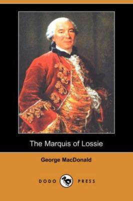 The Marquis of Lossie (Dodo Press) 1406530069 Book Cover