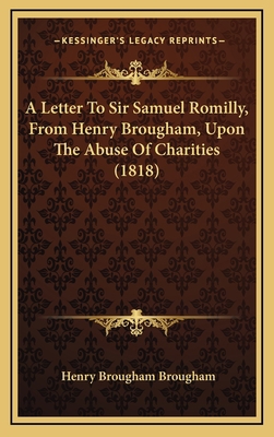 A Letter To Sir Samuel Romilly, From Henry Brou... 1168859034 Book Cover