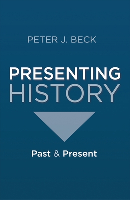 Presenting History: Past and Present 0230242073 Book Cover