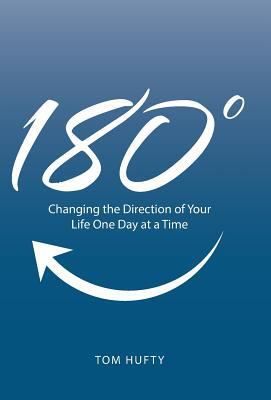 180°: Changing the Direction of Your Life One D... 1512727911 Book Cover