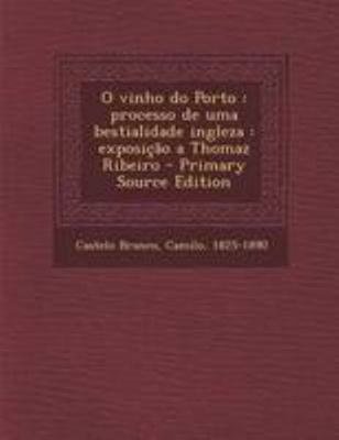 O Vinho Do Porto: Processo de Uma Bestialidade ... [Portuguese] 1295053063 Book Cover