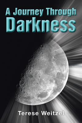 A Journey Through Darkness 1483620581 Book Cover