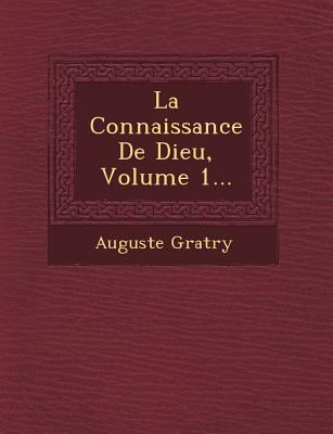 La Connaissance de Dieu, Volume 1... [French] 1249472326 Book Cover