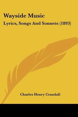 Wayside Music: Lyrics, Songs And Sonnets (1893) 1104526913 Book Cover