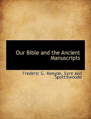 Our Bible and the Ancient Manuscripts 1140617966 Book Cover