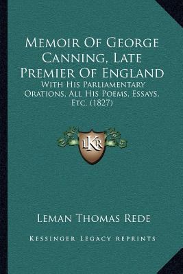 Memoir Of George Canning, Late Premier Of Engla... 1167027647 Book Cover