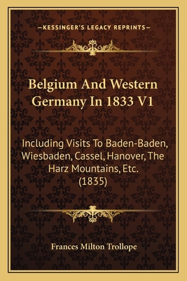Belgium And Western Germany In 1833 V1: Includi... 116660621X Book Cover