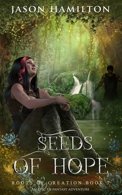 Seeds of Hope: An Epic YA Fantasy Adventure 1077899424 Book Cover