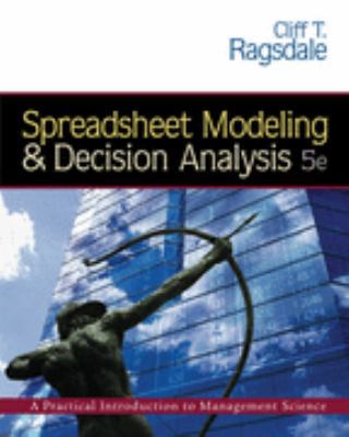 Spreadsheet Modeling and Decision Analysis- Tex... 0324312504 Book Cover