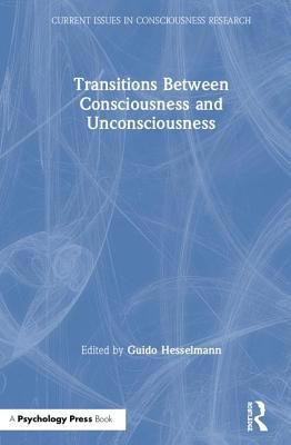 Transitions Between Consciousness and Unconscio... 1138602221 Book Cover